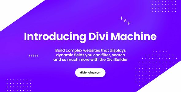 Divi Machine 6.0 - Build Dynamic and Complex sites Easily